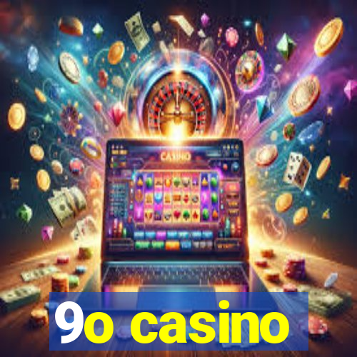 9o casino